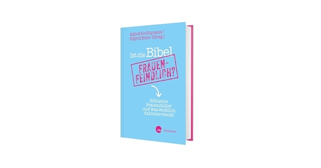 Bibel: Neue Publikation hinterfragt frauenfeindliche Deutungen